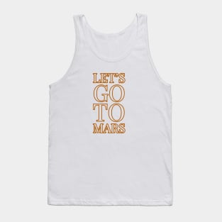 Lets go to Mars Tank Top